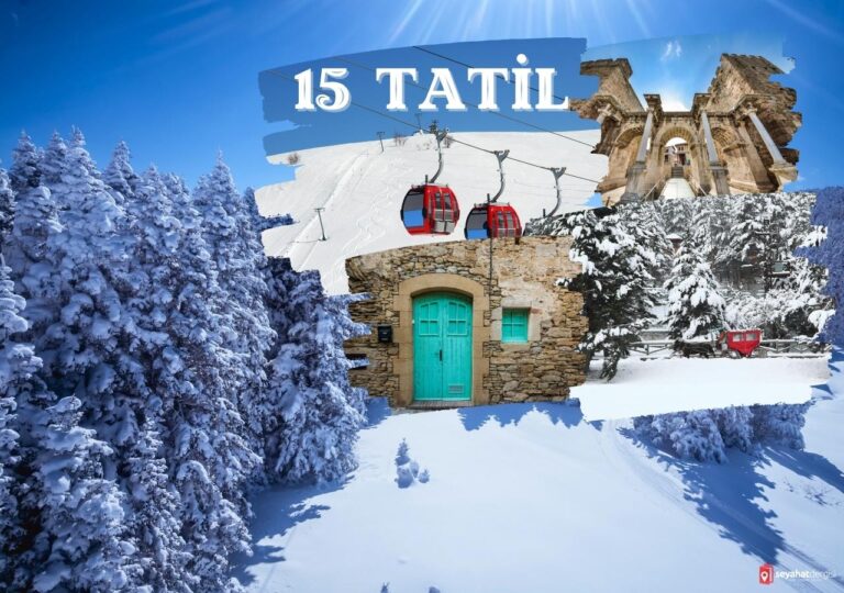 15 Tatilde (Sömestr) Nereye Gidilir