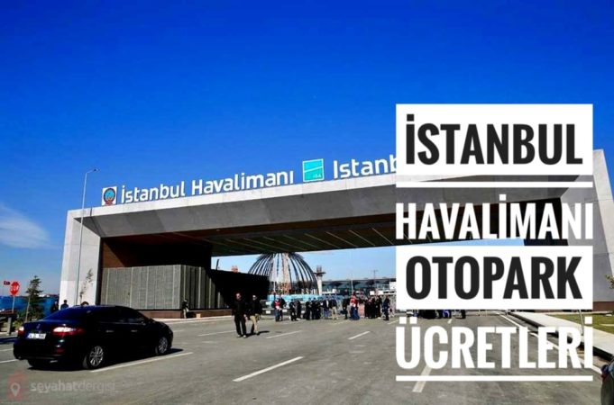 İstanbul Havalimanı Otoparkı Ücretleri
