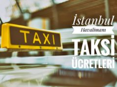 İstanbul Havalimanı Taksi Ücretleri