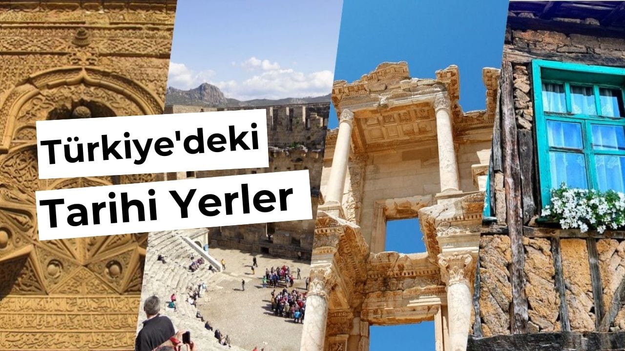 turkiye deki tarihi yerler listesi en guzel 40 tarihi eser