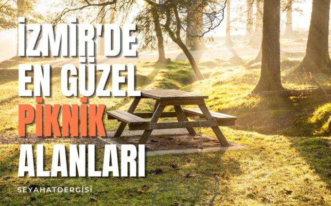 İzmir Piknik Alanları