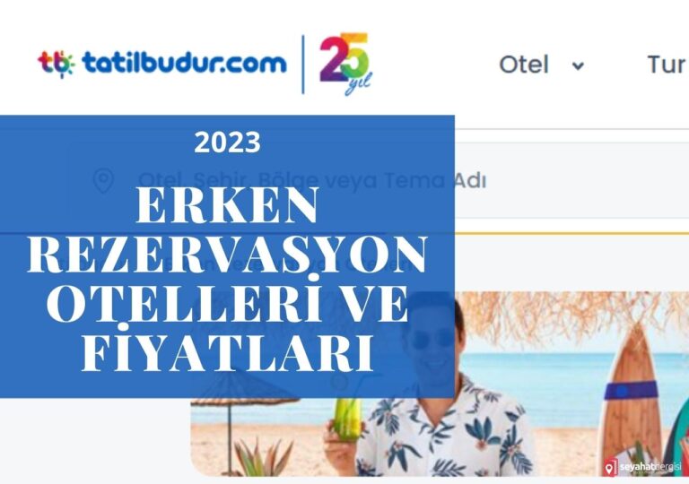 2023 Erken Rezervasyon Otelleri ve Fiyatları