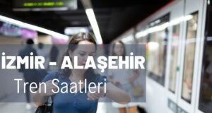 İzmir Alaşehir Tren Saatleri