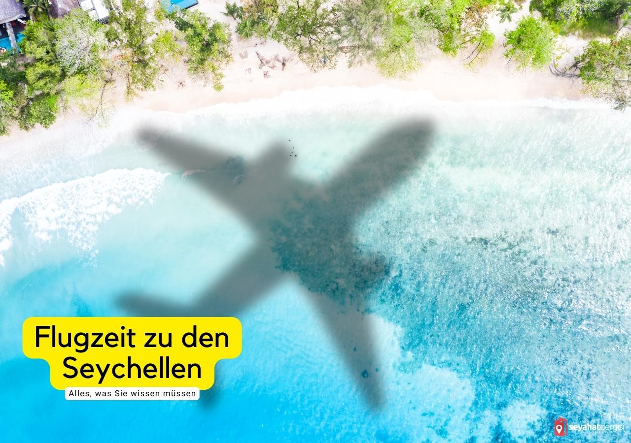 Wie Lange Fliegt Man Zu Den Seychellen seyahatdergisi.com