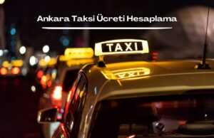 Ankara Taksi Ücreti Hesaplama