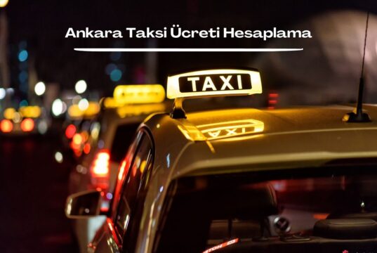 Ankara Taksi Ücreti Hesaplama