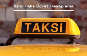 İzmir Taksi Ücreti Hesaplama