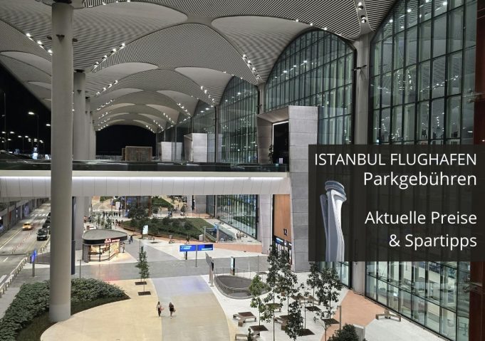 Istanbul Flughafen Parkgebühren Preise