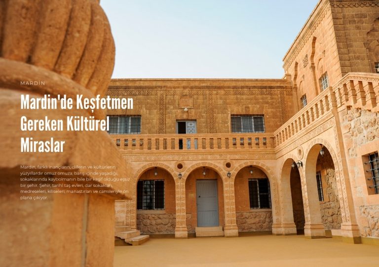 Mardin'de Keşfetmen Gereken Kültürel Miraslar